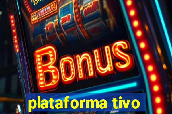 plataforma tivo